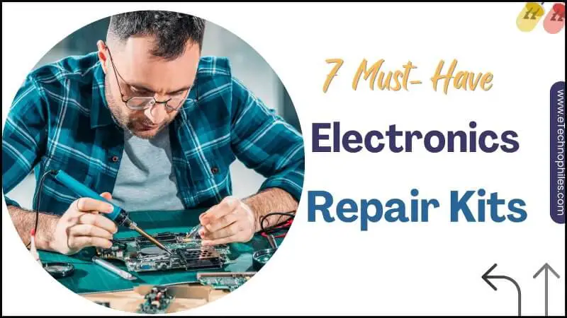 7 kits de herramientas de reparación de productos electrónicos imprescindibles para reparaciones en el hogar
