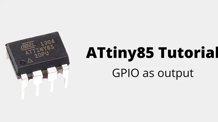 Tutorial del microcontrolador ATtiny85: GPIO como salida - Gadgetronicx